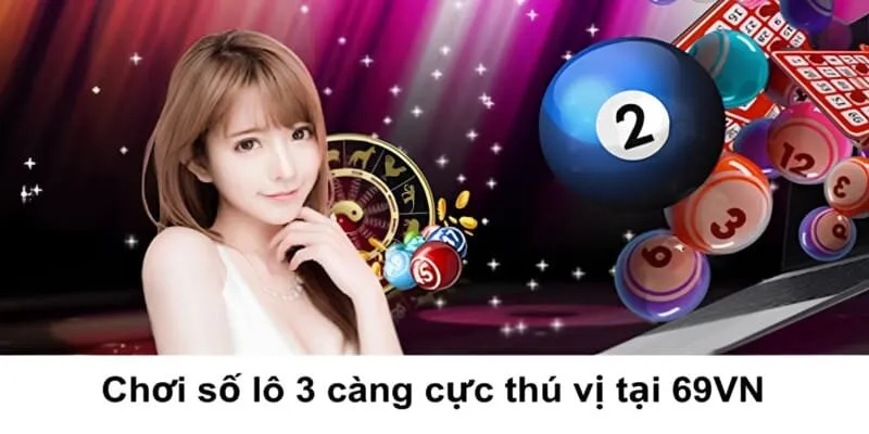 Chơi số lô 3 càng cực thú vị tại 69VN