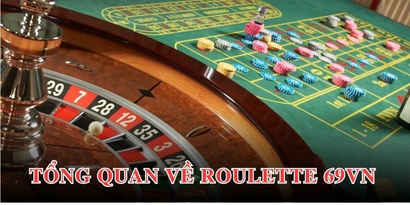 Thông tin khái quát chung về Roulette 69VN đến hội viên